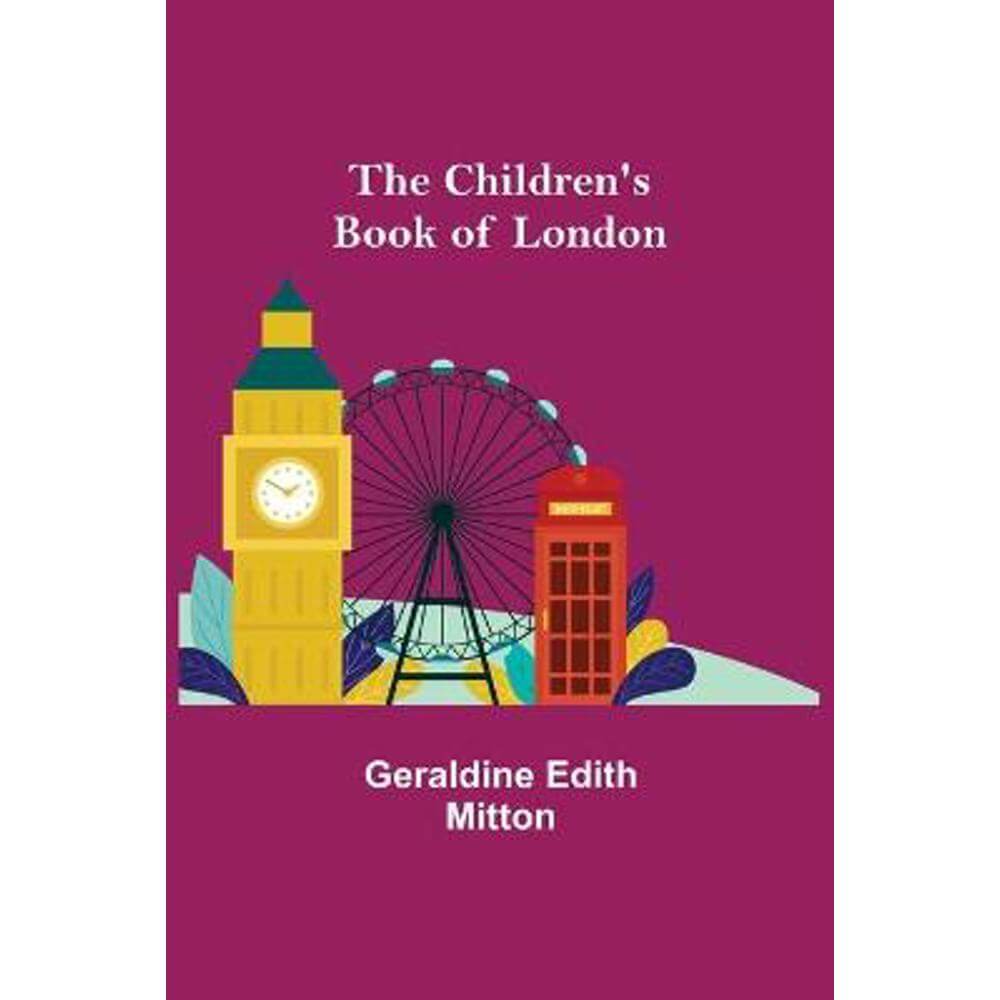 The Children's Book of London (Paperback) - Geraldine Edith Mitton